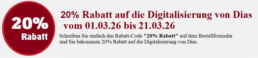 20% Rabatt auf dei Digitalisierung von Dia.